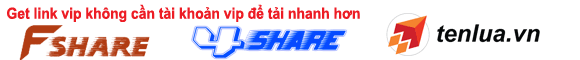 Get link vip Fshare, 4share, Tên Lửa, tailieu.vn